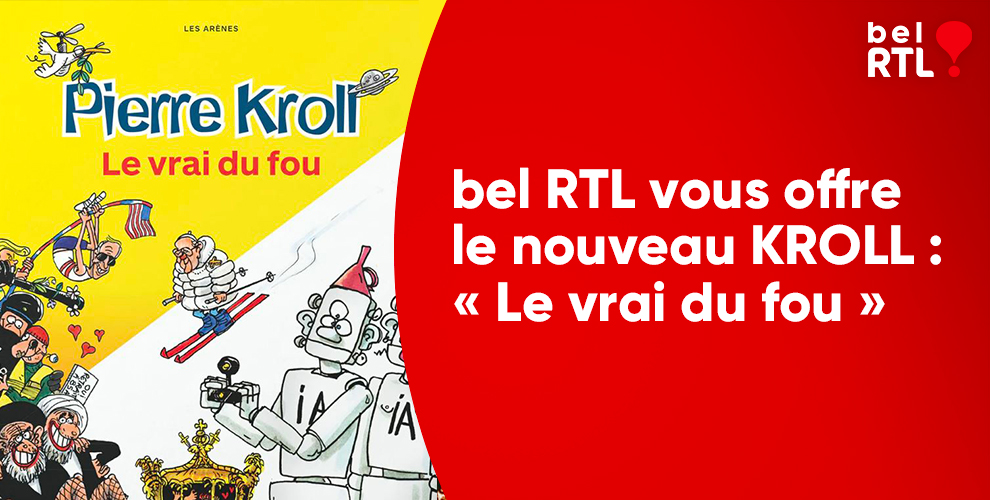 bel RTL vous offre le nouveau KROLL : « Le vrai du fou »