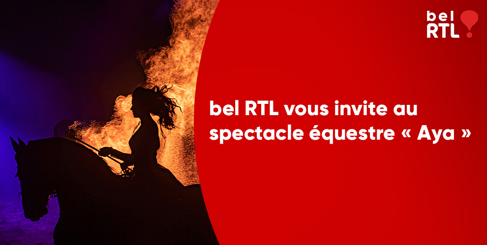 bel RTL vous invite au spectacle équestre « Aya »